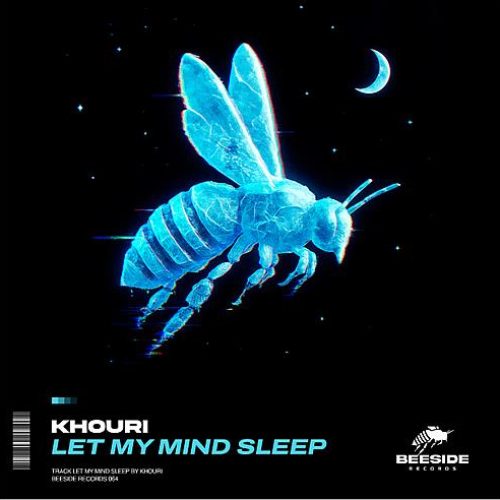 Khouri inicia nova fase com a track “Let My Mind Sleep”, lançamento da Beeside Records
