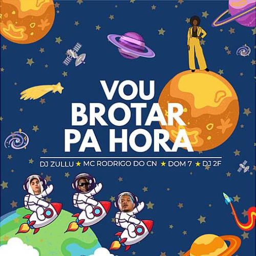 DJ Zullu se une a MC Rodrigo do CN e Dom7 em novo single: “Vou Brotar Pa Hora”