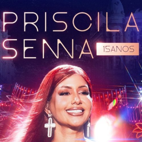 É amanhã! Priscila Senna conclui lançamento de audiovisual histórico “15 Anos Ao Vivo Em Recife” com feats de Léo Foguete e Pablo